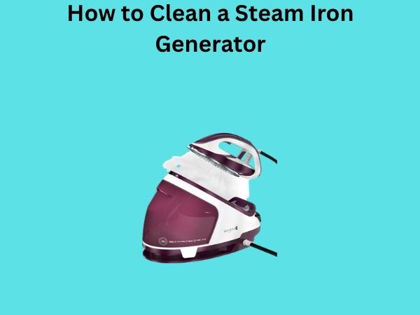 How to Clean a Steam Iron Generator