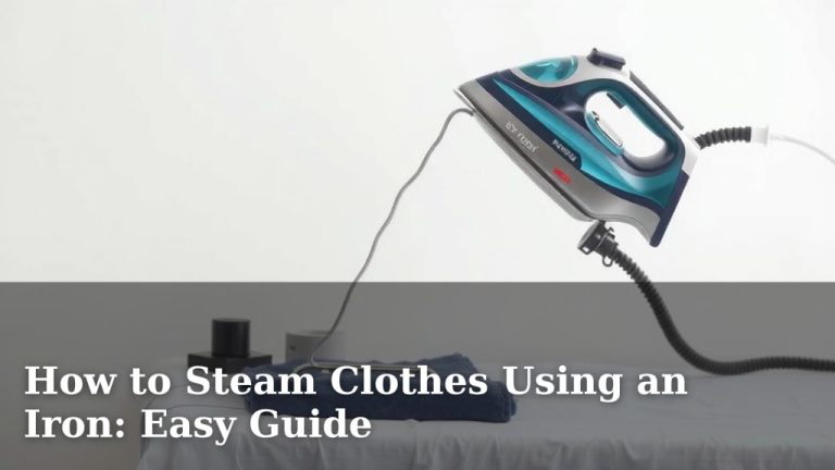 How to Steam Clothes Using an Iron: Easy Guide