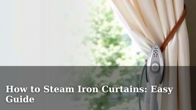 How to Steam Iron Curtains: Easy Guide