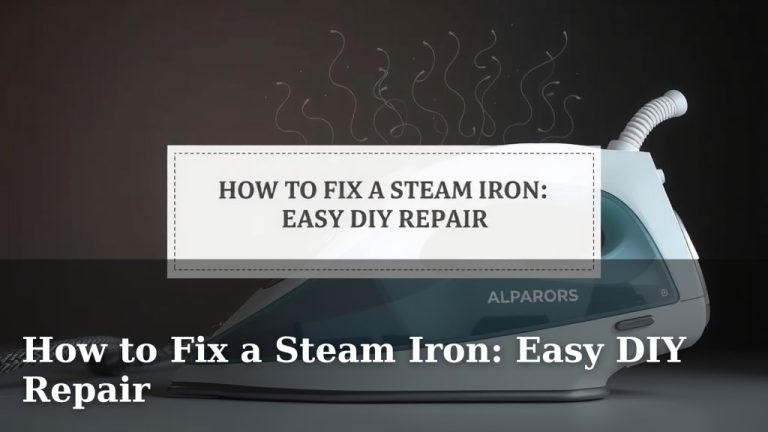 How to Fix a Steam Iron: Easy DIY Repair