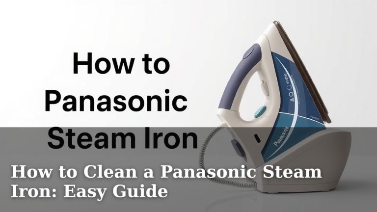 How to Clean a Panasonic Steam Iron: Easy Guide