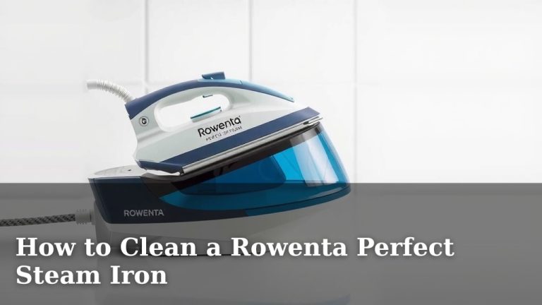 How to Clean a Rowenta Perfect Steam Iron
