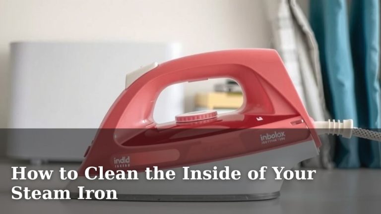 How to Clean the Inside of Your Steam Iron
