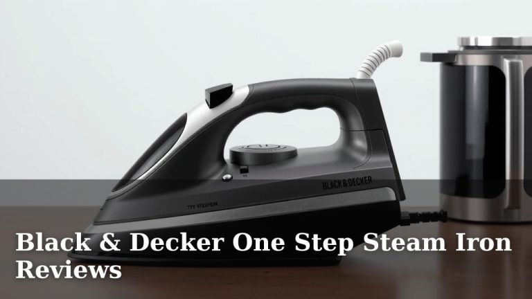 Black & Decker One Step Steam Iron Reviews