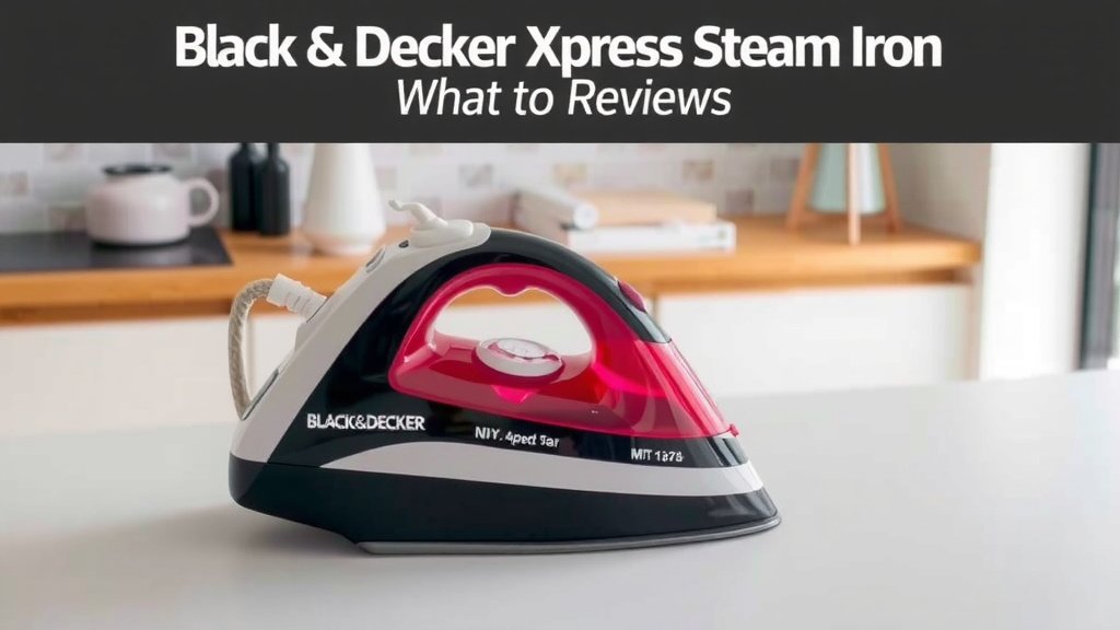 What to Expect from the Black & Decker Xpress Steam Iron